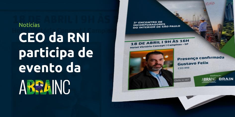 RNI participa do 3º encontro de incorporadoras do Interior de São Paulo